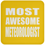 Most Awesome Meteorologist - Drink Coaster