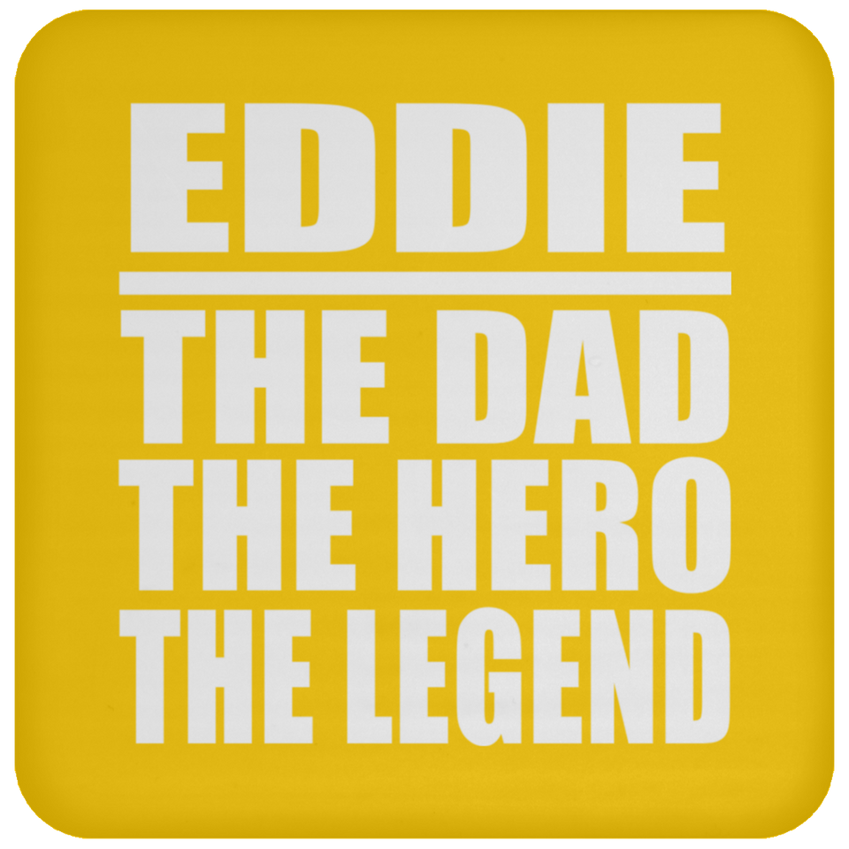 Eddie The Dad The Hero The Legend - Drink Coaster