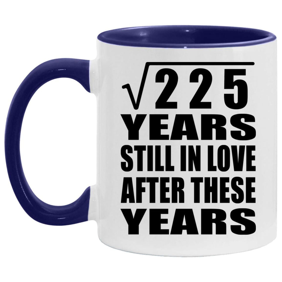 15th Anniversary Square Root Of 225 Years Still In Love - 11oz Accent Mug Purple