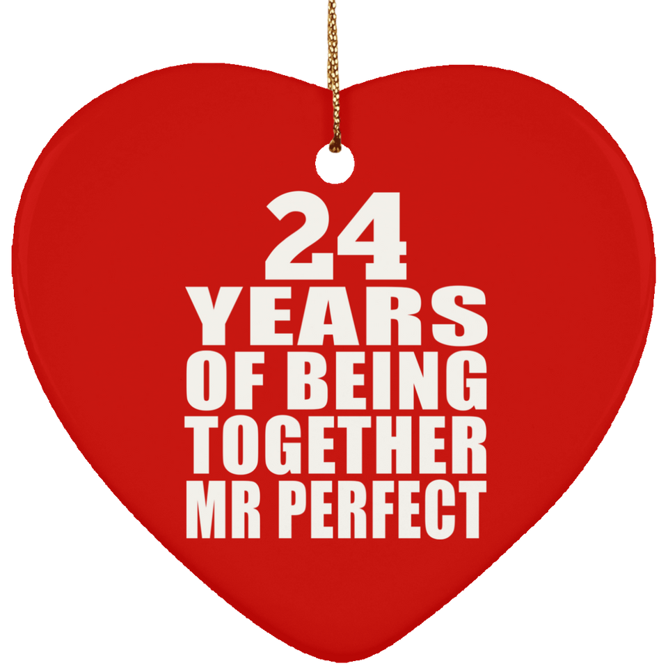 24th Anniversary 24 Years Of Being Mr Perfect - Heart Ornament