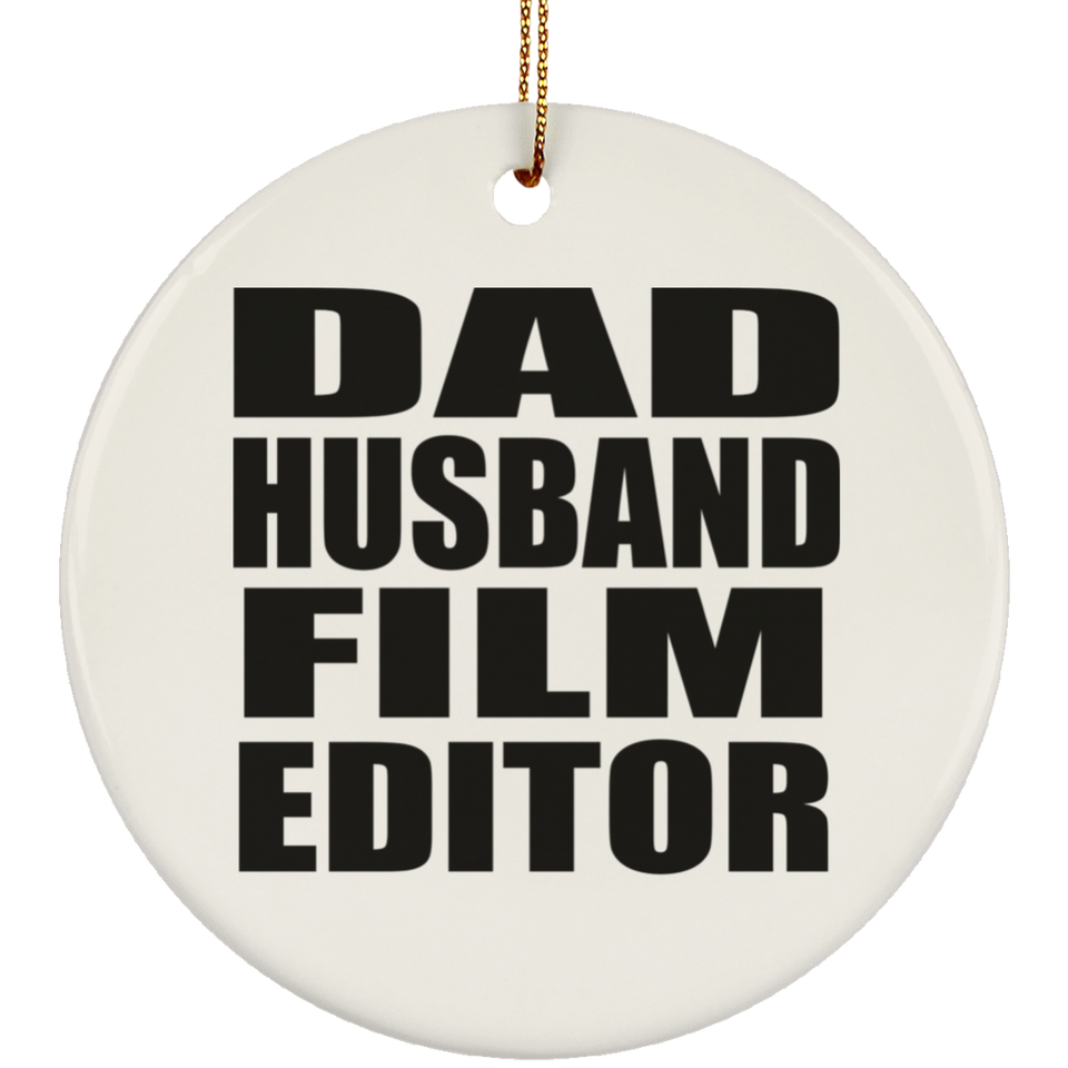 Dad Husband Film Editor - Circle Ornament