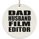 Dad Husband Film Editor - Circle Ornament