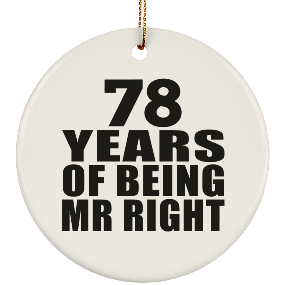 78th Anniversary 78 Years Of Being Mr Right - Circle Ornament