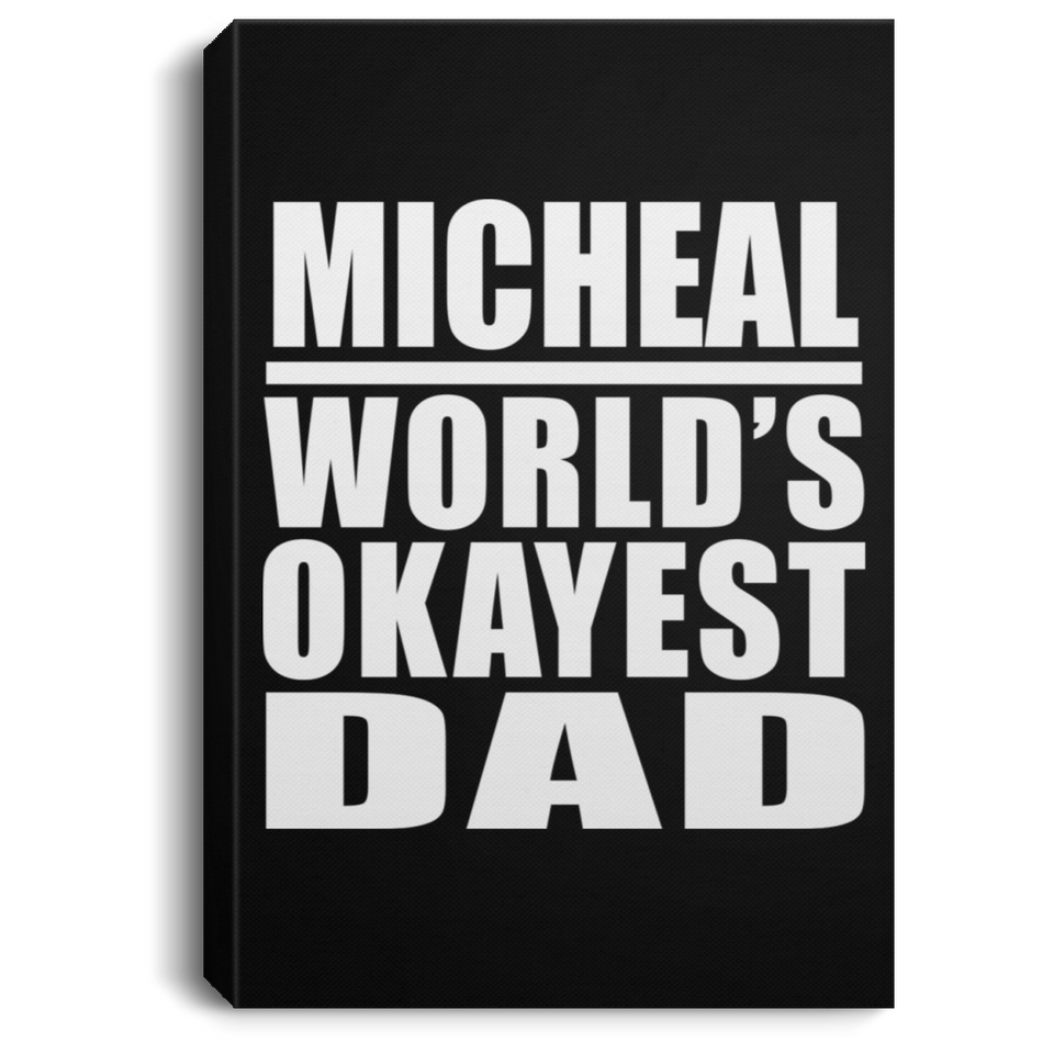 Micheal World's Okayest Dad - Canvas Portrait
