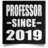 Professor Since 2019 - Poster Square