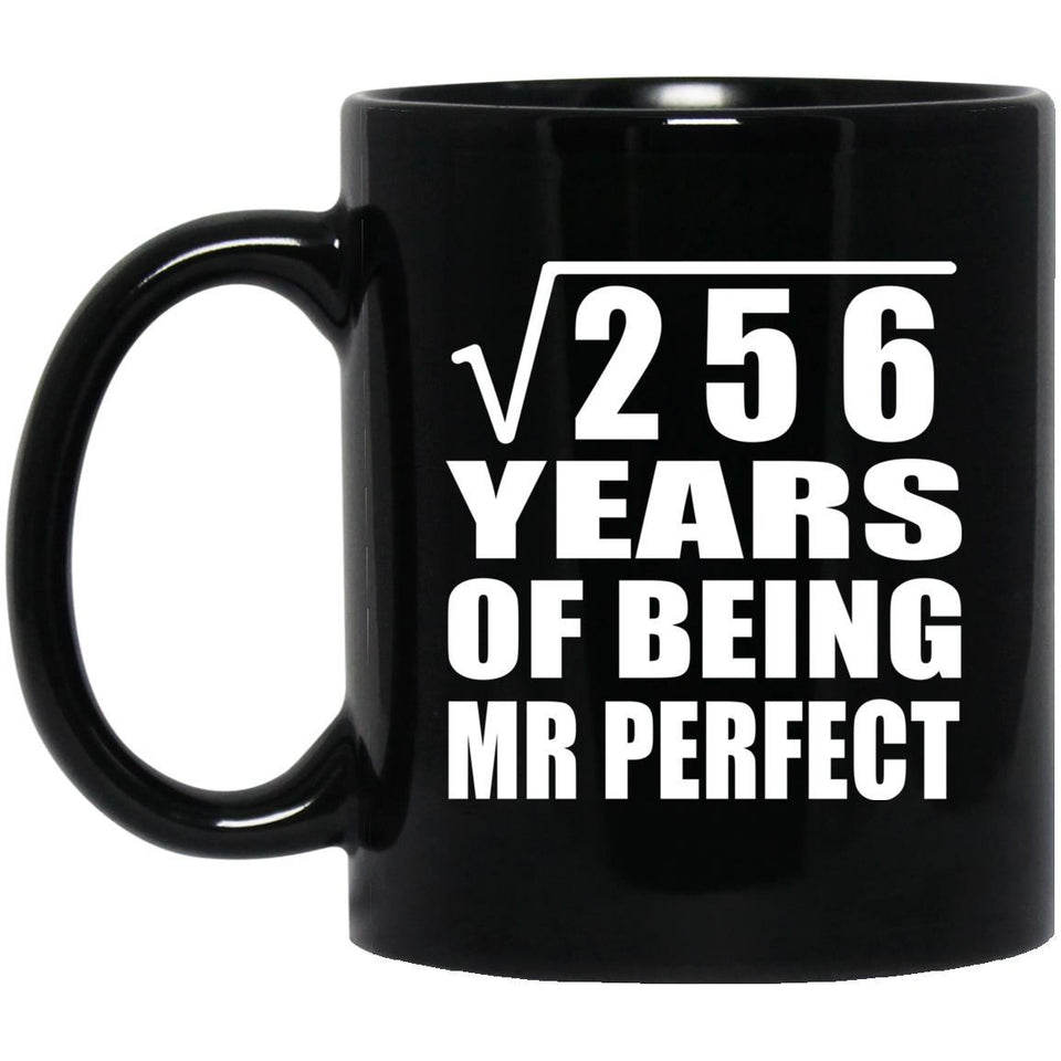 16th Anniversary Square Root of 256 Years of Mr Perfect - 11oz Coffee Mug Black