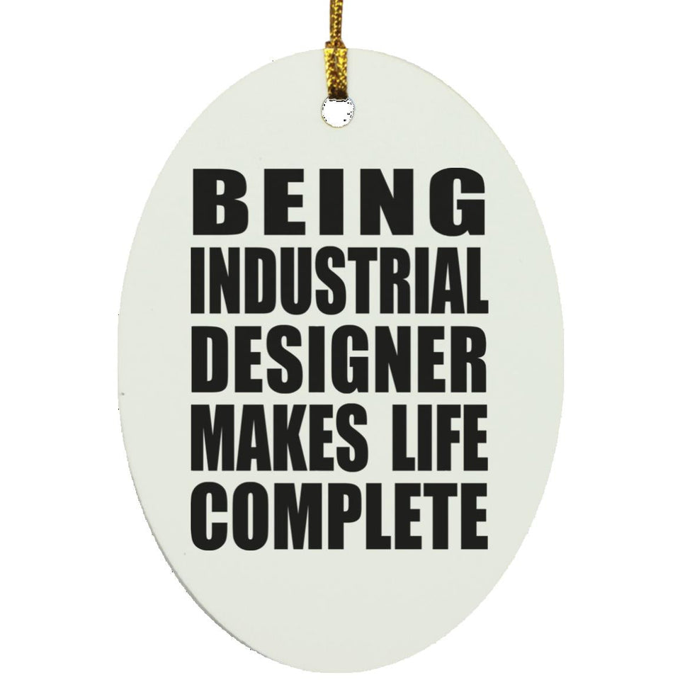 Being Industrial Designer Makes Life Complete - Oval Ornament