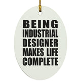Being Industrial Designer Makes Life Complete - Oval Ornament