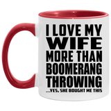 I Love My Wife More Than Boomerang Throwing - 11oz Accent Mug Red