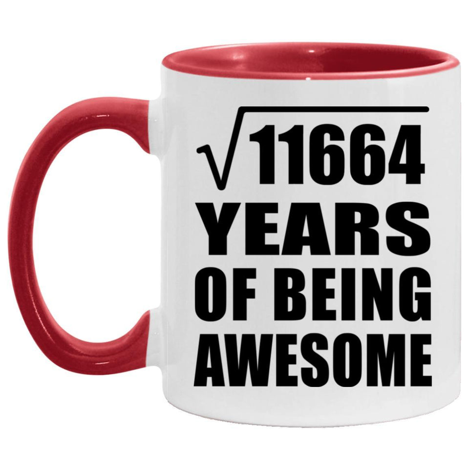 108th Birthday Square Root of 11664 Years of Being Awesome - 11oz Accent Mug Red