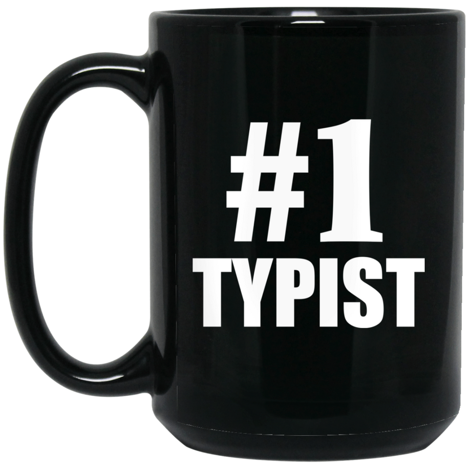 Number One #1 Typist - 15 Oz Coffee Mug Black