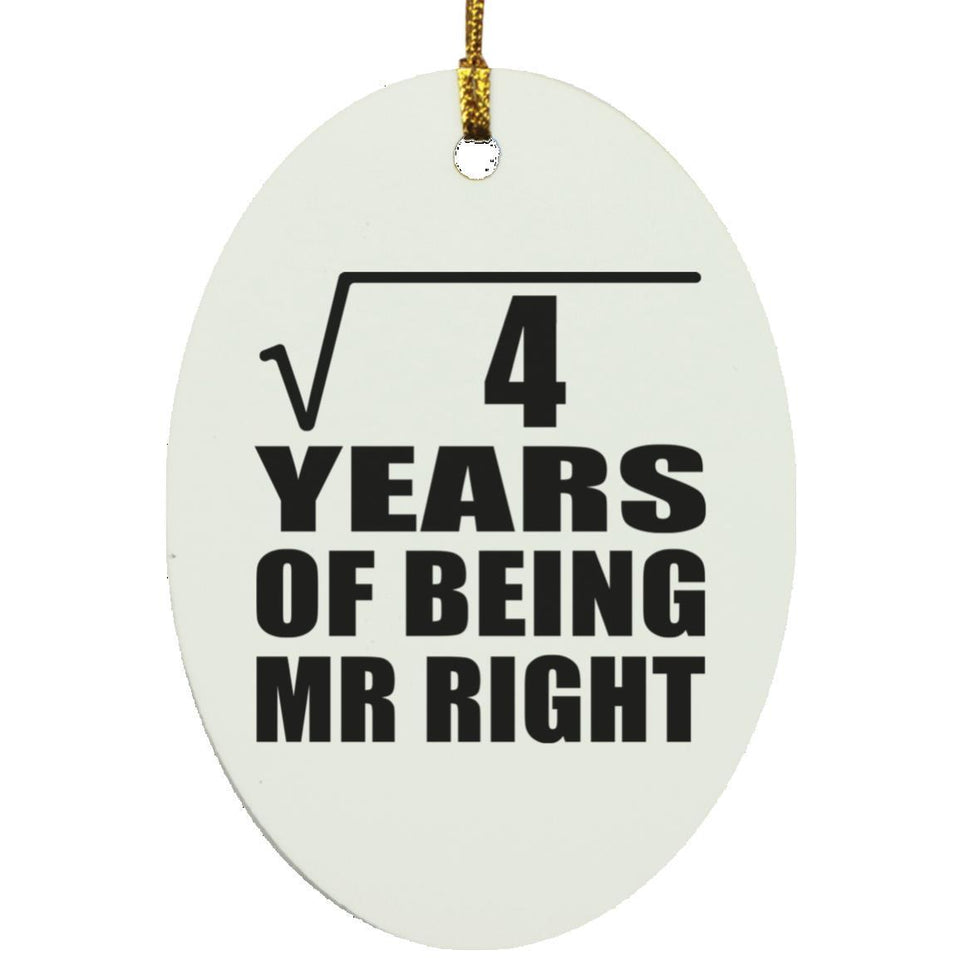 2nd Anniversary Square Root of 4 Years of Being Mr Right - Oval Ornament