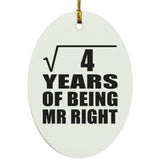 2nd Anniversary Square Root of 4 Years of Being Mr Right - Oval Ornament