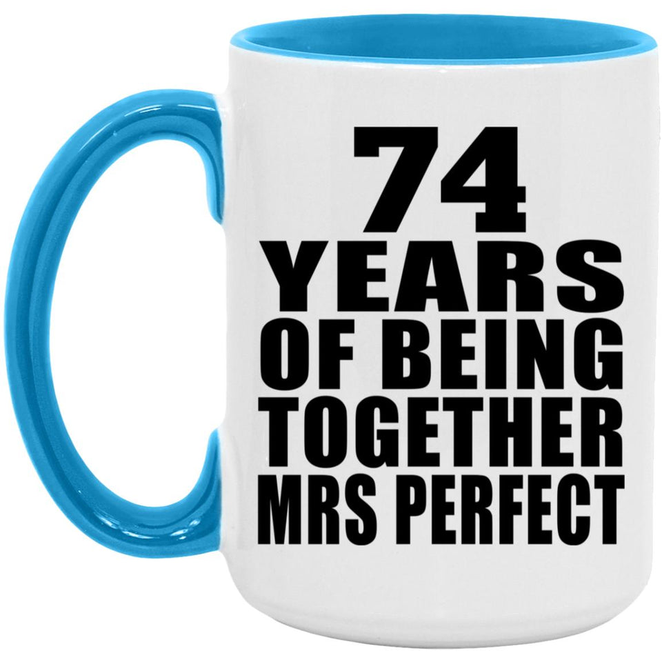 74th Anniversary 74 Years Of Being Mrs Perfect - 15oz Accent Mug Blue