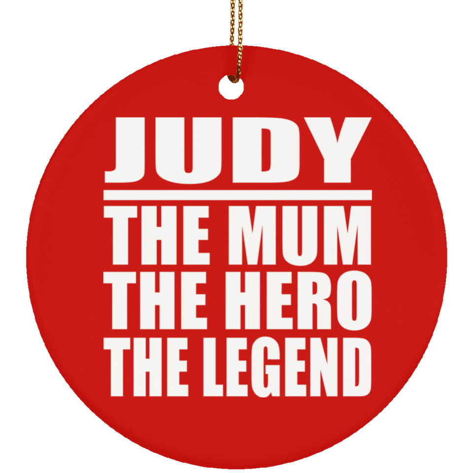 Judy The Mum The Hero The Legend - Circle Ornament