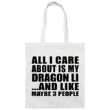 All I Care About Is My Dragon Li - Tote Bag White