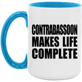 Contrabassoon Makes Life Complete - 15oz Accent Mug Blue