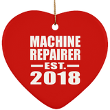 Machine Repairer Established EST. 2018 - Heart Ornament