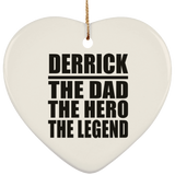Derrick The Dad The Hero The Legend - Heart Ornament