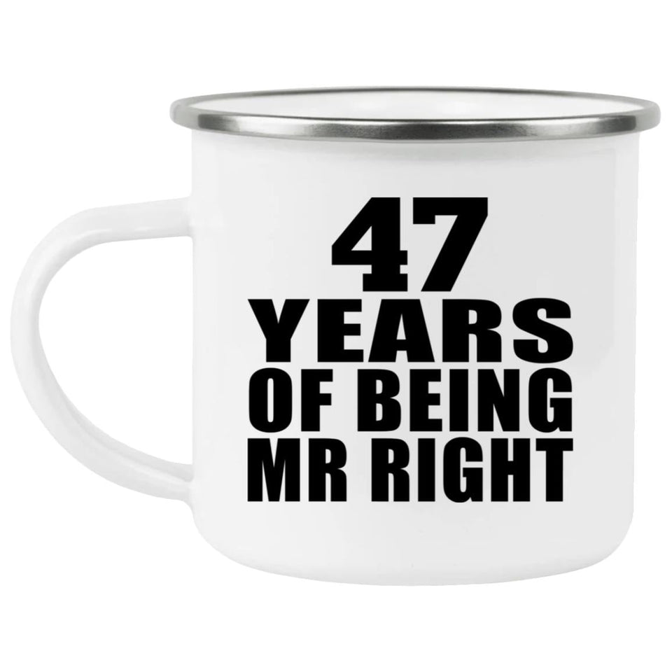 47th Anniversary 47 Years Of Being Mr Right - 12oz Camping Mug