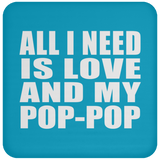 All I Need Is Love And My Pop-Pop - Drink Coaster