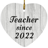 Teacher Since 2022 - Heart Ornament F