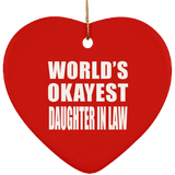 World's Okayest Daughter In Law - Heart Ornament