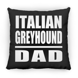 Italian Greyhound Dad - Throw Pillow Black
