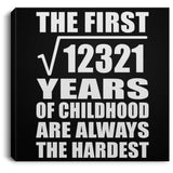 111th Birthday Square Root of 12321 Years of Childhood - Canvas Square