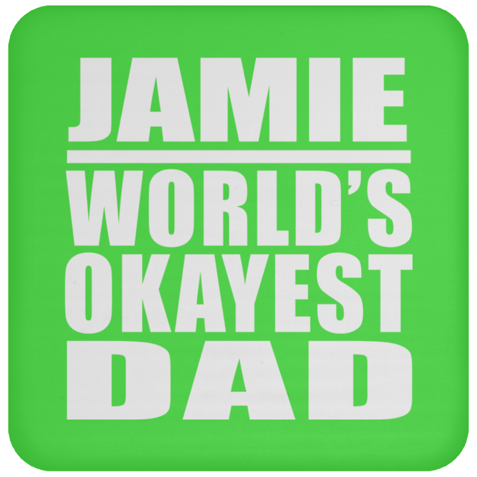 Jamie World's Okayest Dad - Drink Coaster
