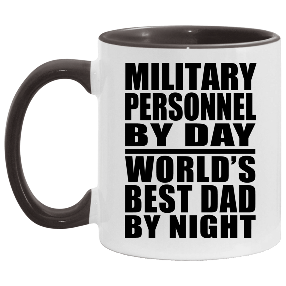 Military Personnel By Day World's Best Dad By Night - 11oz Accent Mug Black