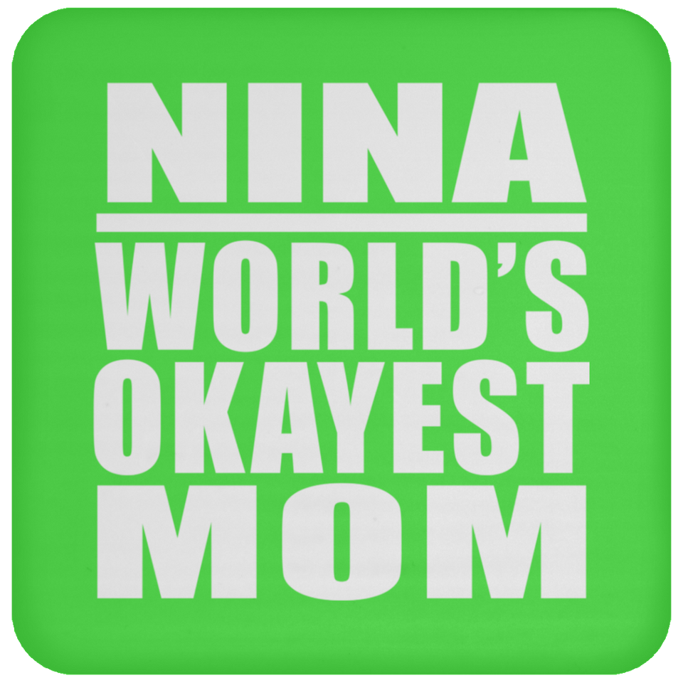 Nina World's Okayest Mom - Drink Coaster