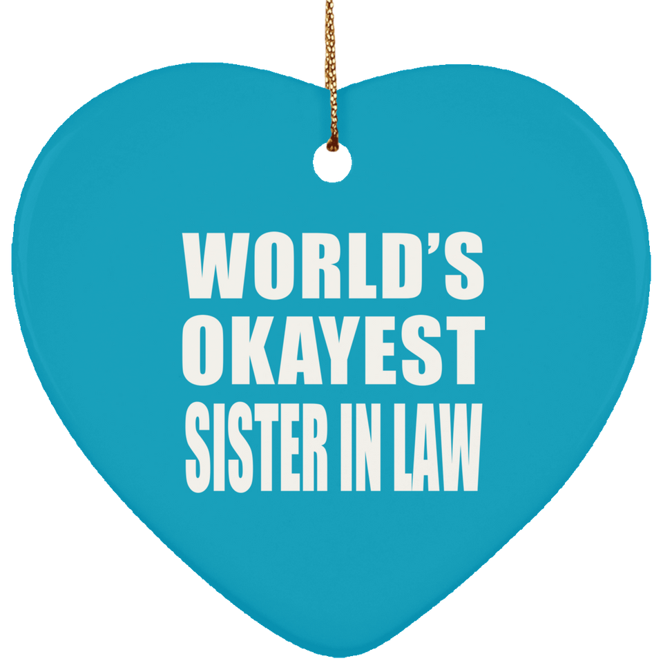 World's Okayest Sister In Law - Heart Ornament