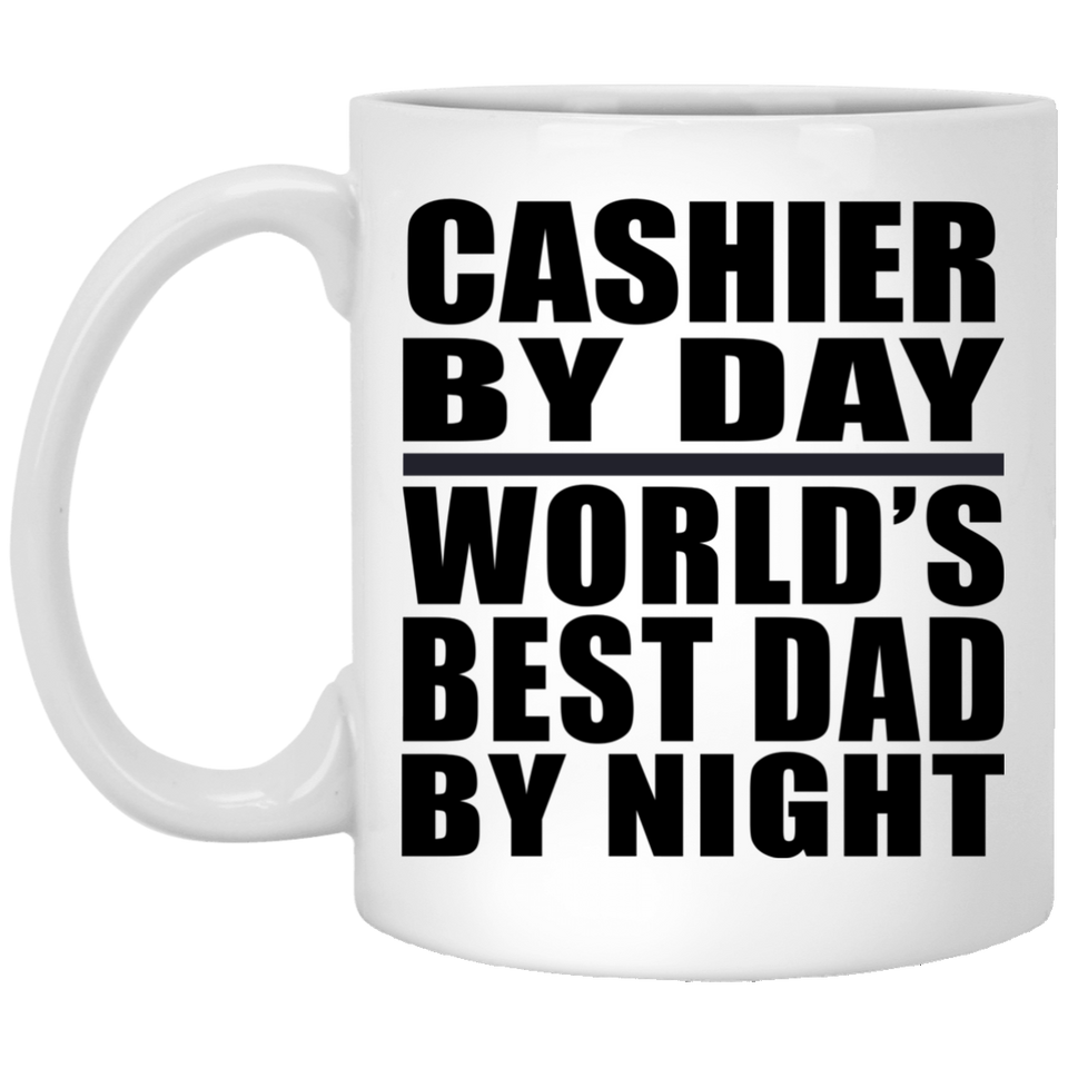 Cashier By Day World's Best Dad By Night - 11 Oz Coffee Mug