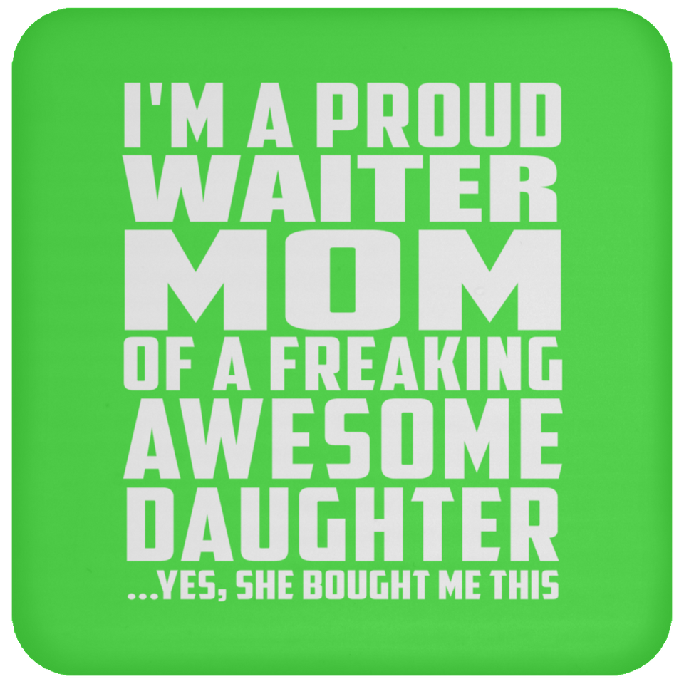 Proud Waiter Mom Of Awesome Daughter - Drink Coaster