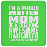 Proud Waiter Mom Of Awesome Daughter - Drink Coaster