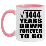 38th Anniversary Square Root of 1444 Years Down Forever To Go - 11oz Accent Mug Pink