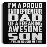Proud Entrepreneur Dad Of Awesome Son - Canvas Square