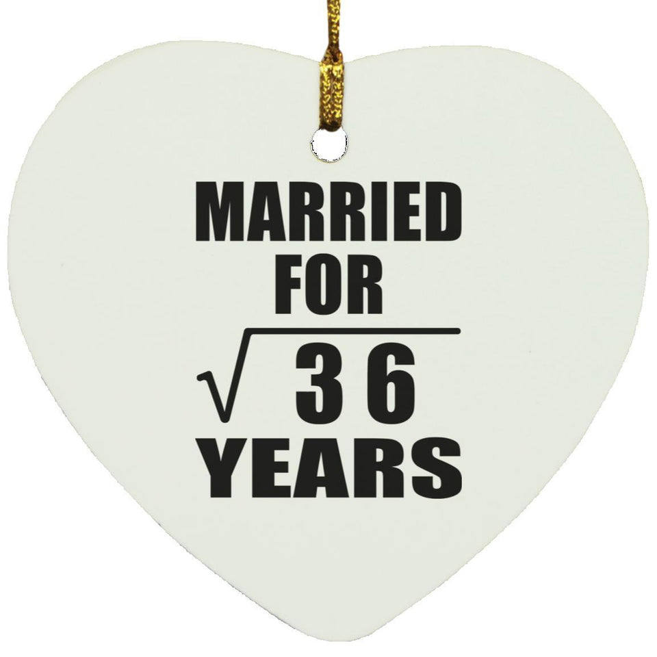 6th Anniversary Married For Square Root of 36 Years - Heart Ornament