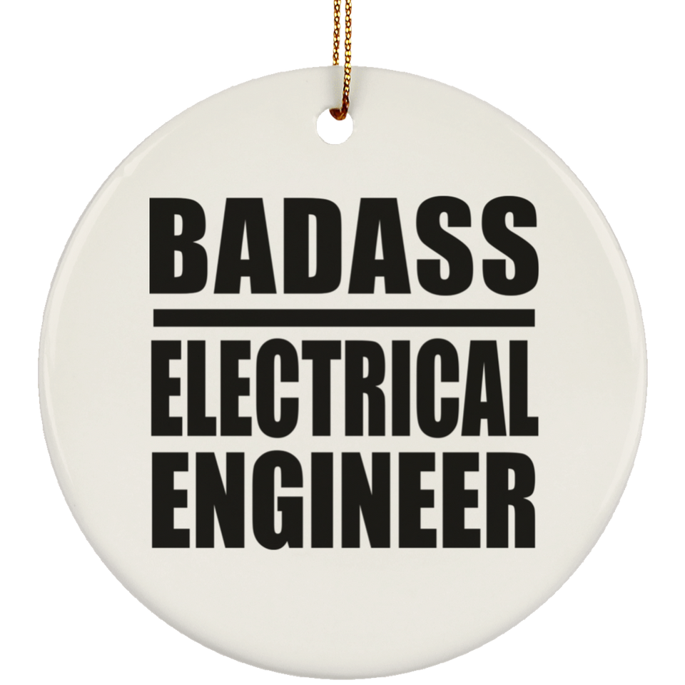 Badass Electrical Engineer - Circle Ornament