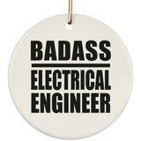 Badass Electrical Engineer - Circle Ornament