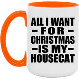 All I Want For Christmas Is My Housecat - 15oz Accent Mug Orange