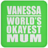 Vanessa World's Okayest Mum - Drink Coaster