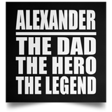 Alexander The Dad The Hero The Legend - Poster Square