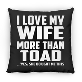 I Love My Wife More Than Toad - Throw Pillow Black