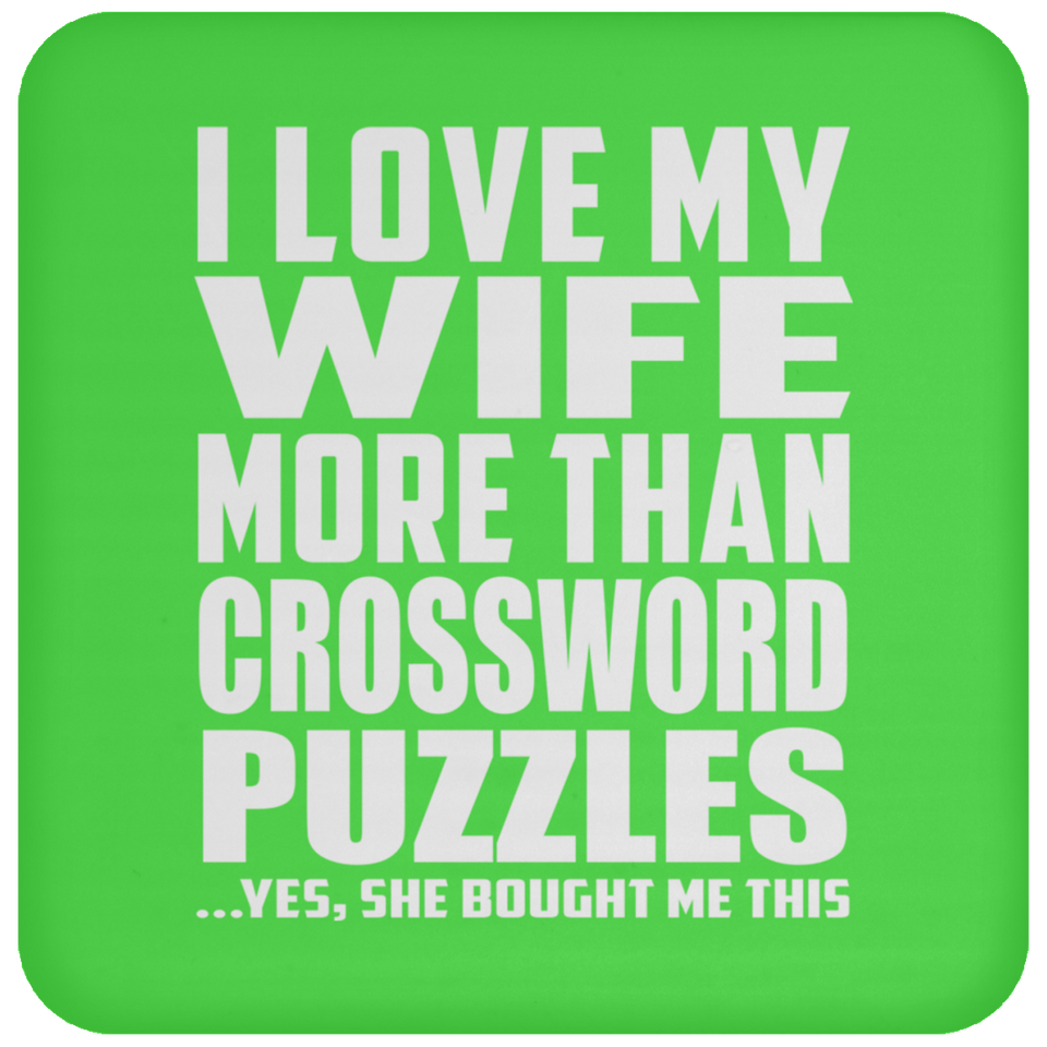 I Love My Wife More Than Crossword Puzzles - Drink Coaster