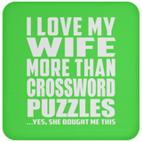 I Love My Wife More Than Crossword Puzzles - Drink Coaster
