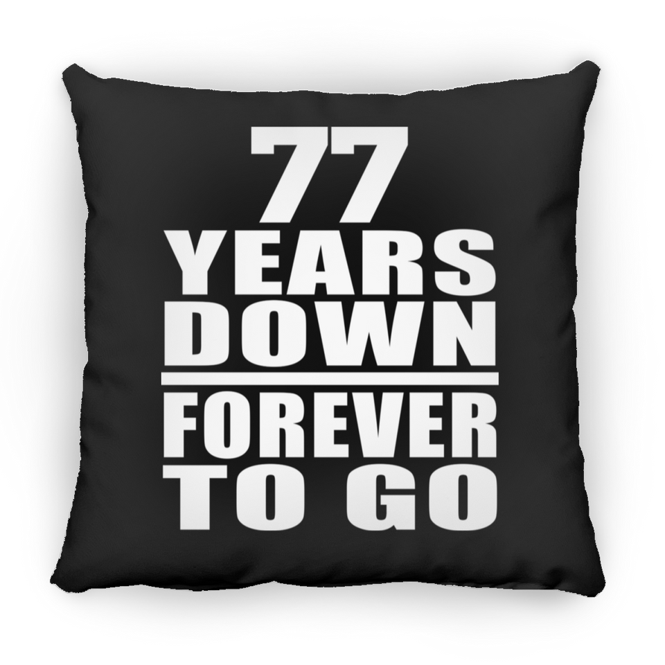 77th Anniversary 77 Years Down Forever to Go - Throw Pillow Black