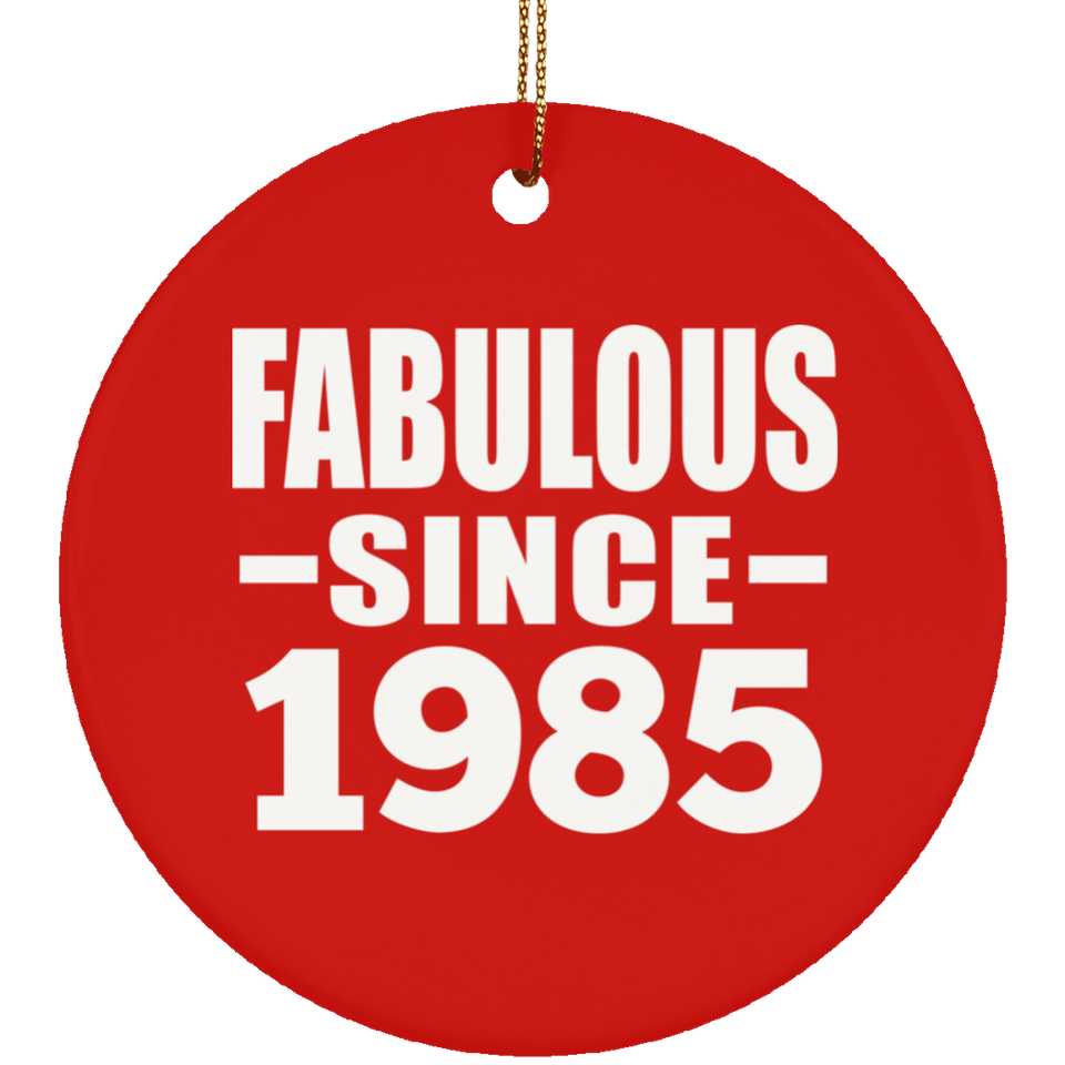 39th Birthday Fabulous Since 1985 - Circle Ornament