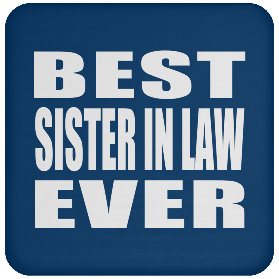 Best Sister In Law Ever - Drink Coaster